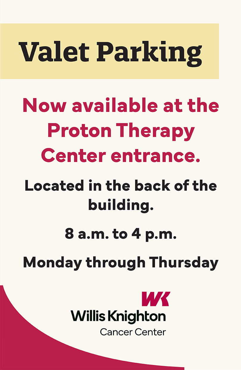 Valet Parking Now available at the Proton Therapy Center entrance. Located in the back of the building. 8 a.m. to 4 p.m. Monday through Thursday